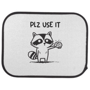 Plz Use It - Funny Racoon Sarcastic Car Floor Mat