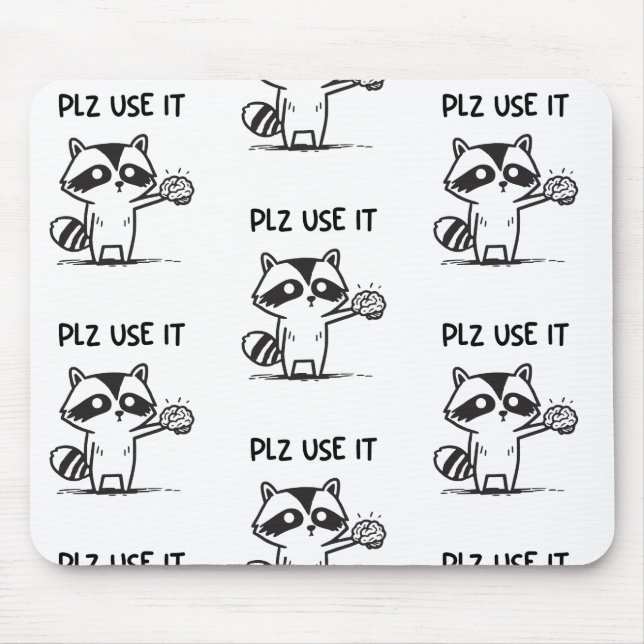 Plz Use It - Funny Racoon Sarcastic Mouse Pad (Front)