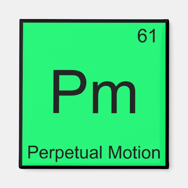 Pm - Perpetual Motion Chemistry Element Symbol Tee Magnet (Front)