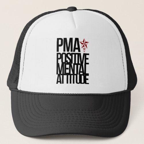 PMA Positive Mental Attitude Trucker Hat