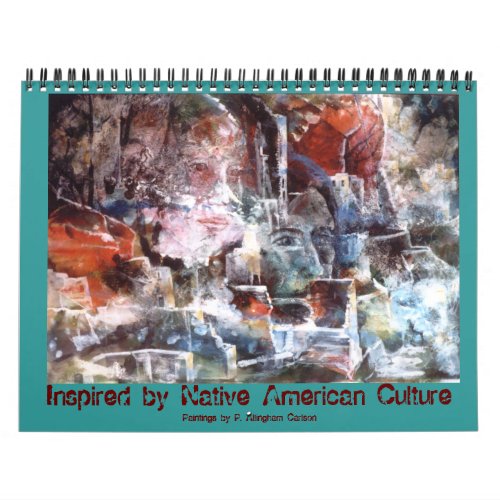 PMACarlson  Inspired by Native American Culture Ca Calendar