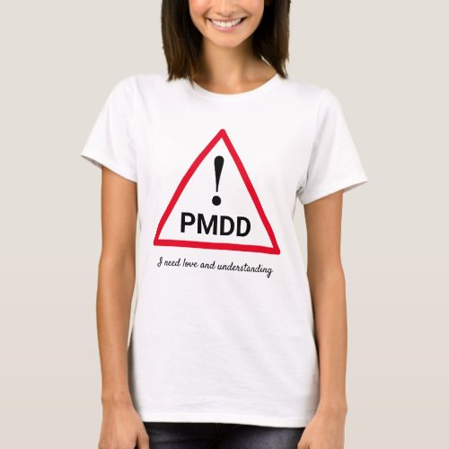  PMDD I need love and understanding Personalised T_Shirt
