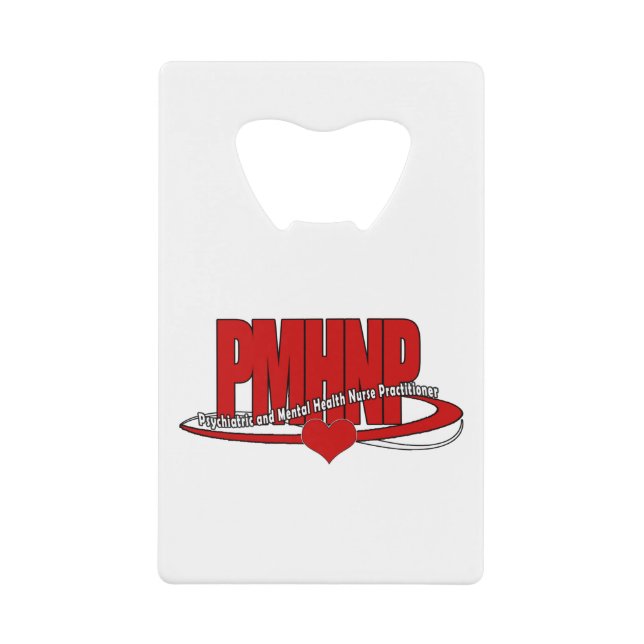 PMHNP Psychiatric  Mental Health Nurse Credit Card Bottle Opener (Front)