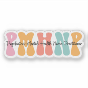 PMHNP Psychiatric Mental Health Nurse Practitioner Sticker