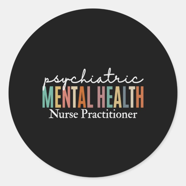 Pmhnp Psychiatric Tal Health Nurse Practitioner St Classic Round Sticker (Front)
