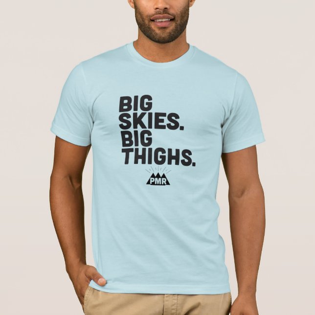 PMR Big Skies, Big Thighs Tee (Front)