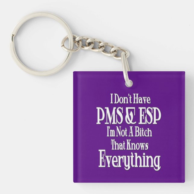 PMS and ESP Women's Humor Square Key Chain (Front)