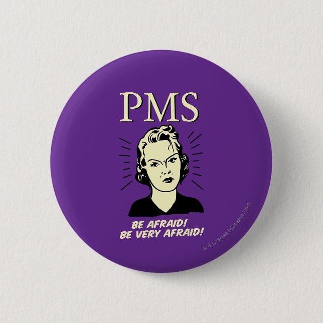 PMS: Be Afraid Button (Front)
