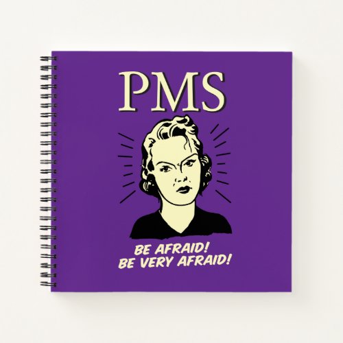 PMS Be Afraid Notebook