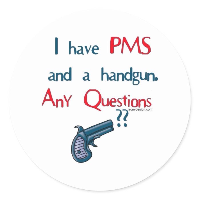 PMS Humor Round Stickers