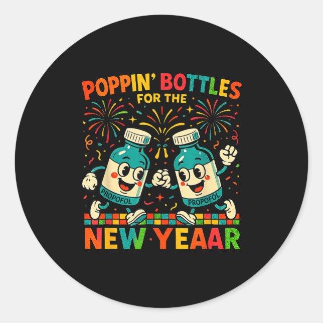 Pn’ Bottles For The New Year Funny Nurse Medical G Classic Round Sticker (Front)