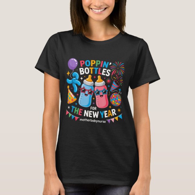 Pn Bottles For The New Year Mother Baby Nurse  T-Shirt (Front)