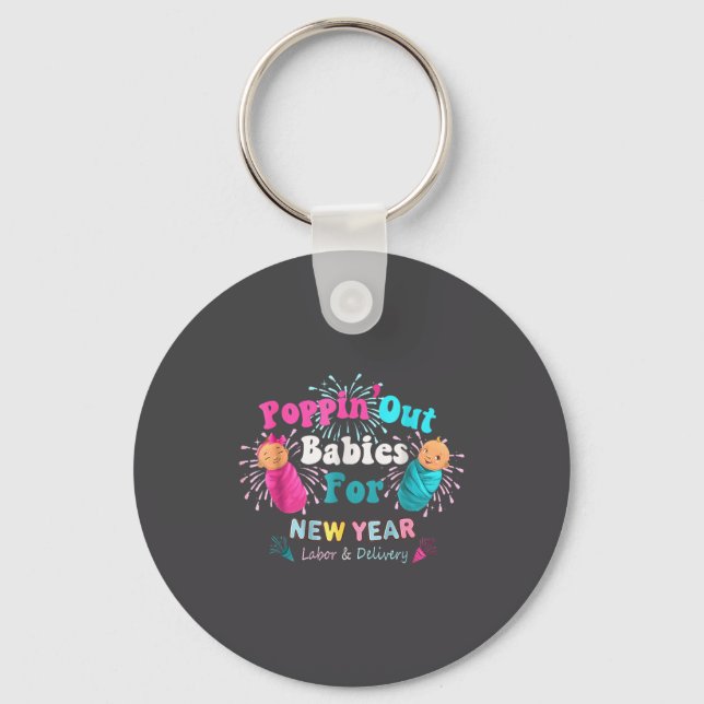 Pn' Out Babies For The New Year Labor &amp; Delive Keychain (Front)