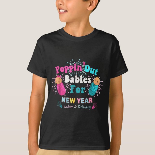 Pn' Out Babies For The New Year Labor &amp; Delive T-Shirt (Front)