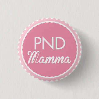 PND mamma Button