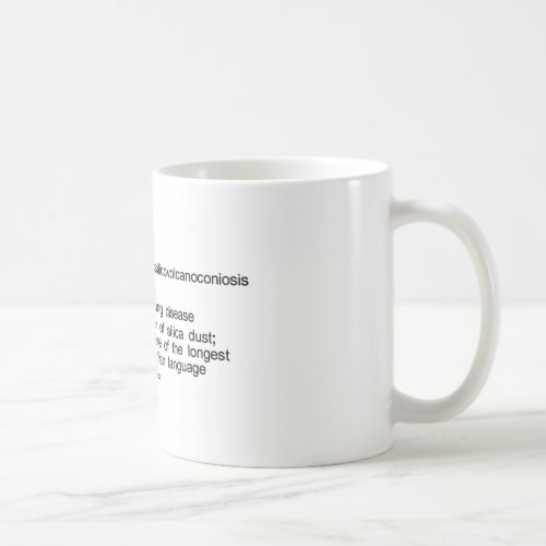Pneumonoultramicroscopicsilicovolcanoconiosis Coffee Mug
