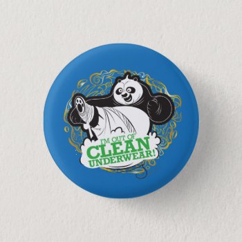 Po Ping - I'm Clean Out Of Underwear Pinback Button by kungfupanda at Zazzle