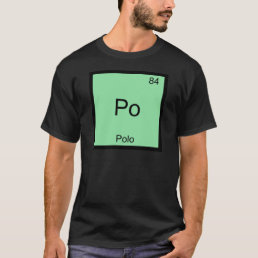 Po - Polo Funny Chemistry Element Symbol T-Shirt