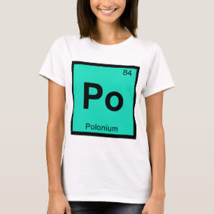 Po - Polonium Chemistry Periodic Table Symbol T-Shirt