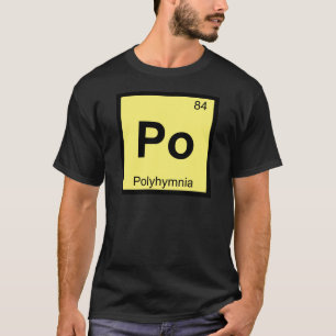 Po - Polyhymnia Muse Chemistry Periodic Table T-Shirt