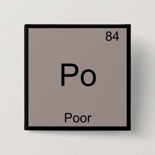 Po - Poor Chemistry Element Symbol Funny Periodic Button (Front)