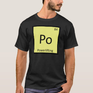 Po - Powerlifting Sports Chemistry Periodic Table T-Shirt