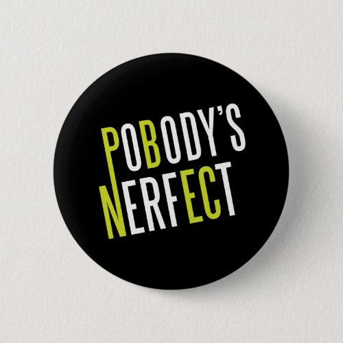 Pobodys Nerfect Button