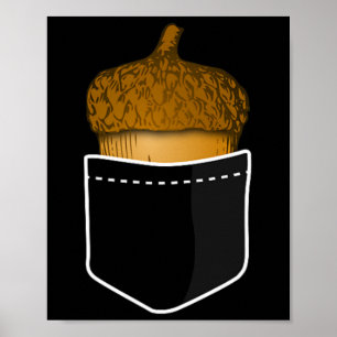 Pocket Acorn - Oak Nuts Fall Plants Nature Tee Poster