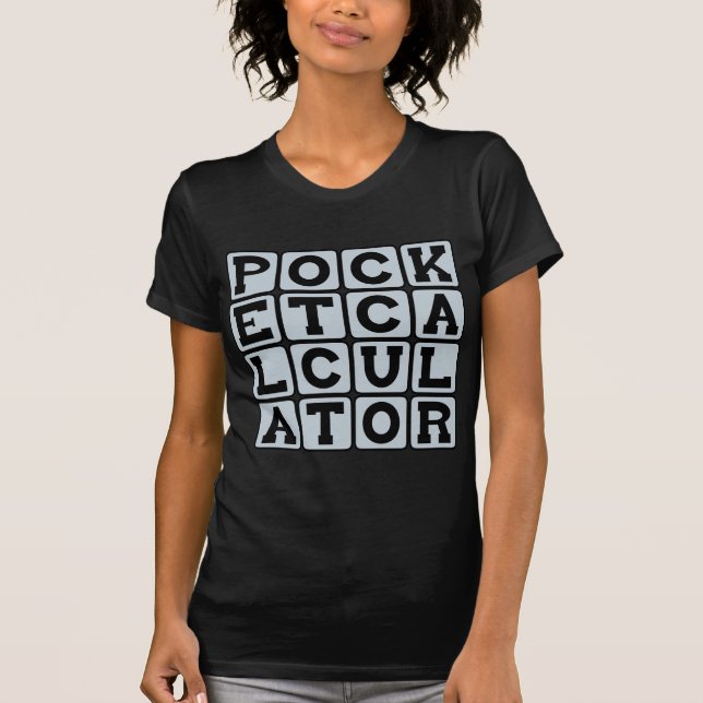 Pocket Calculator, Math Tool T-Shirt (Front)
