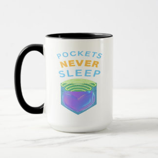 Pockets Never Sleep -mug Mug