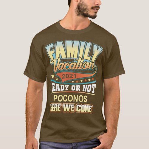 Poconos Family Vacation 2021 Best Memories T_Shirt