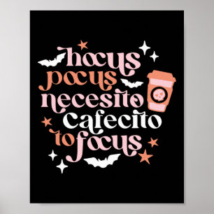 Pocus Necesito Cafecito To Focus Halloween Coffee Poster