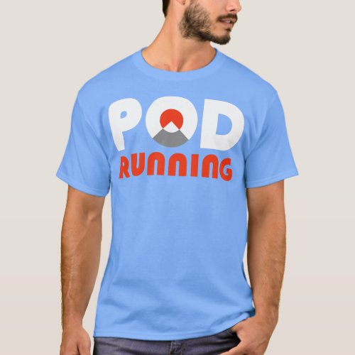 Pod Running Trail Running Ultra Running Coach T_Shirt