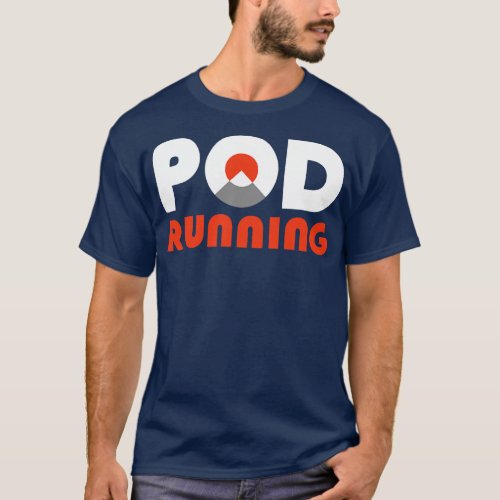 Pod Running Trail Running Ultra Running Coach T_Shirt
