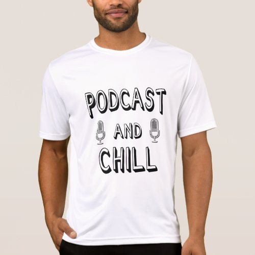 Podcast and Chill cool Saying listen to Podcasts T_Shirt