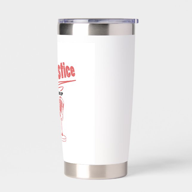 Podcast for Justice  Insulated Tumbler (Left)