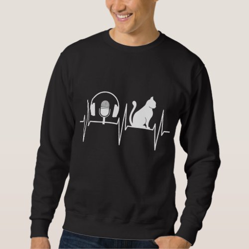 Podcast Funny Cat Lover Heartbeat Podcasting Podca Sweatshirt