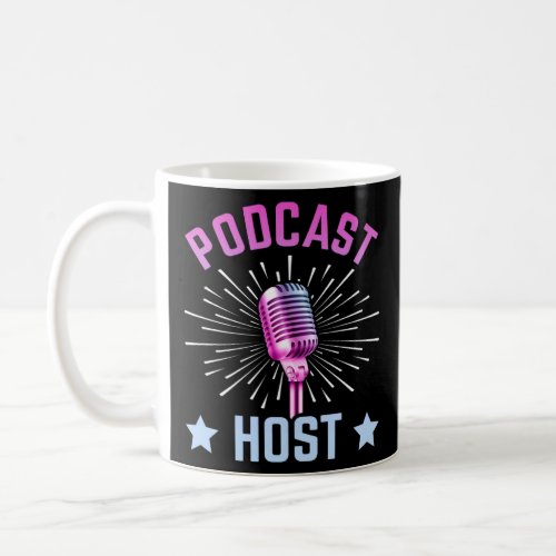 Podcast Host  Podcaster Podcasting Interview Strea Coffee Mug