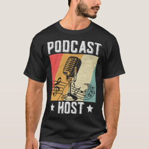 Podcast Host  Podcaster Podcasting Interview Strea T-Shirt