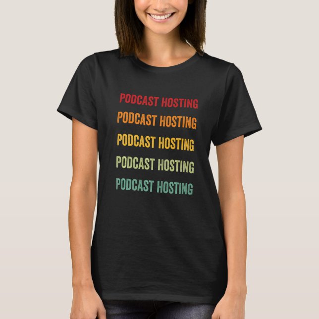 Podcast Hosting Podcast Hosting Hobbyist Rainbow D T-Shirt (Front)