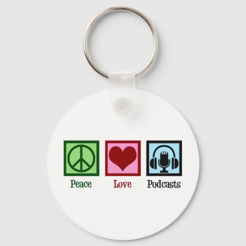 Podcast Peace Love Podcasts Keychain