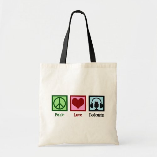 Podcast Peace Love Podcasts Tote Bag