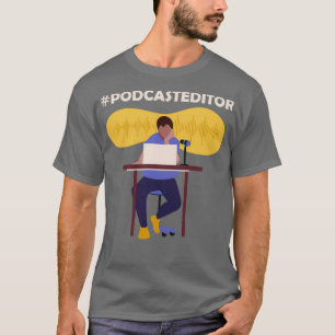 podcasteditor 1 T-Shirt