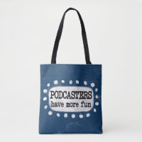 Podcasters Have More Fun Tote Bag