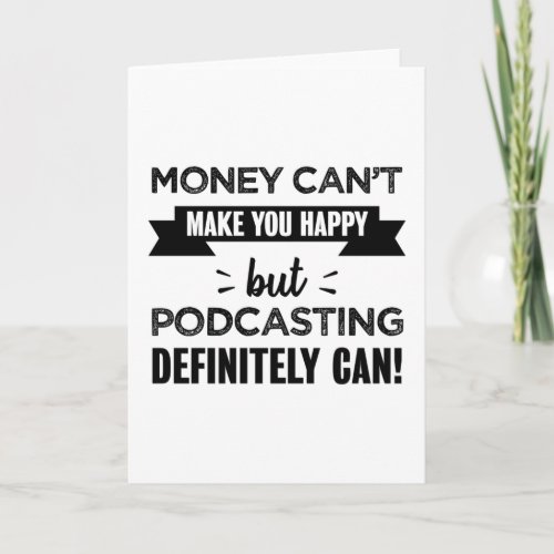 Podcasting makes you happy Funny Gift Card