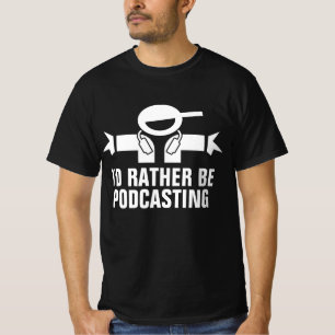 Podcasting T-Shirt