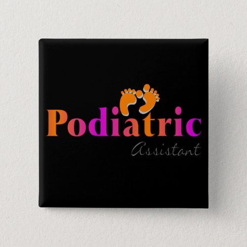 Podiatric Assistant With 2 Feet Design Pinback Button