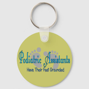 Podiatric Assistants Have Feet Grounded Keychain