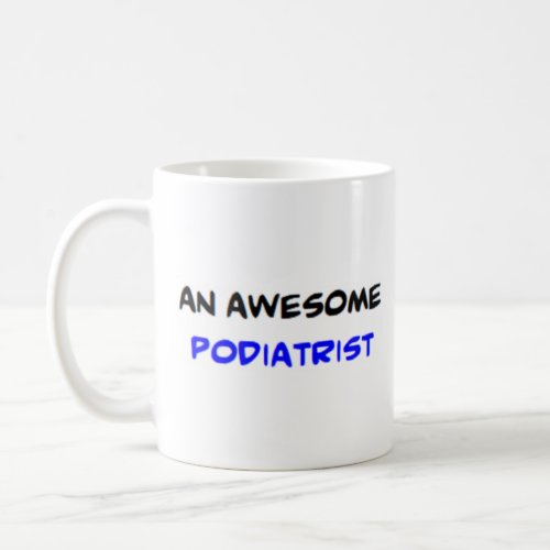 podiatrist2 awesome coffee mug