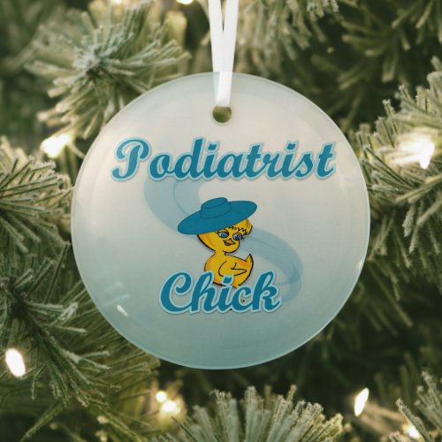 Podiatrist Chick 3 Glass Ornament